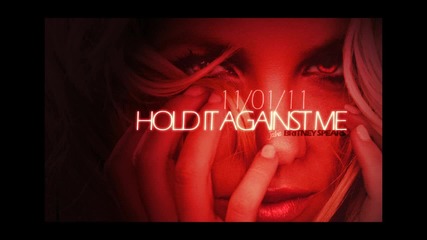 « 2011» Britney - Spears - Hold It Against - Me - (official - Song)