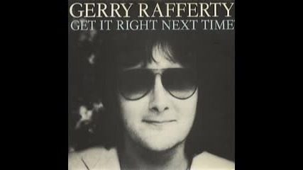 Gerry Rafferty - Get It Right Next Time