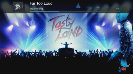 Far Too Loud - Trailmixing