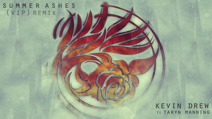 Kevin Drew ft. Taryn Manning - Summer Ashes (kevin Drew Vip Remix)