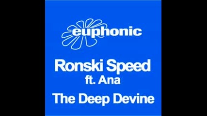 Ronski Speed Feat Ana - The Deep Devine Club Dub Mix 