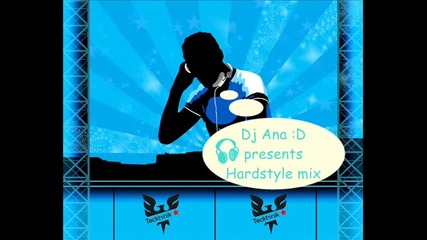 Dj Ana :d - hardstyle mix ;] anel4etyyy