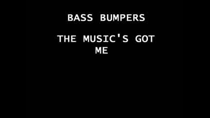 Bass Bumpers - The Musics Got Me