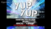 Arkoss - Yup Yup ( Martijn Ten Velden Remix ) Preview [high quality]