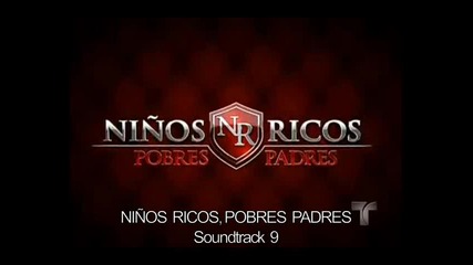 Ninos Ricos Pobres Padres - Soundtrack 9(ninos ricos pobres padres - Soy como soy Vivir asi)