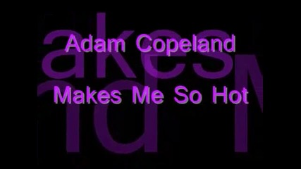 Adam Copeland - Hot[1]