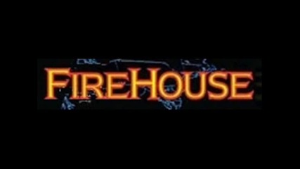 Firehouse - Home is where heart 