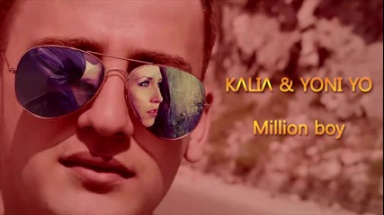 (2013) * Румънска * Kalia Yoni Yo - Million Boy