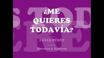 Lucia Perez - Me quieres todav