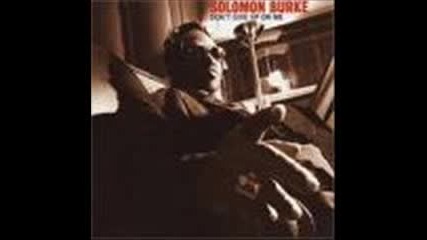 Solomon Burke Dont give up on me 