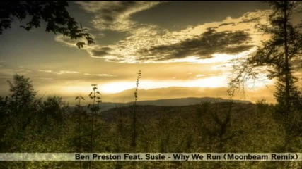 Ben Preston Feat. Susie - Why We Run Moonbeam Remix 