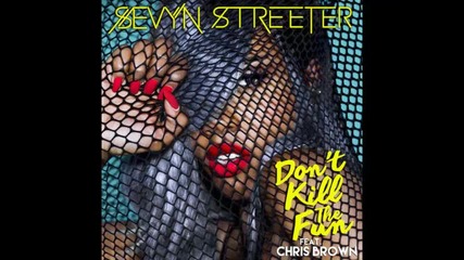 *2015* Sevyn Streeter ft. Chris Brown - Don't kill the fun
