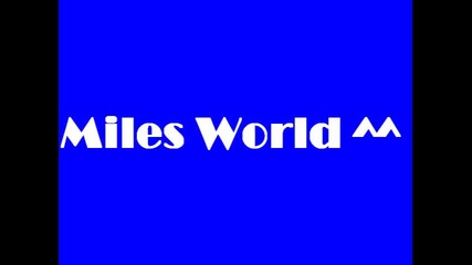 Miles World ^^