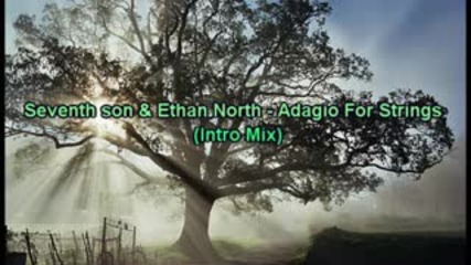 Seventh Son & Ethan North - Adagio For Strings (intro Mix)