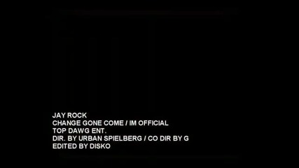 Jay Rock - Change Gone Come / I'm Official