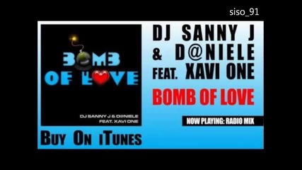 • 2012 • Dj Sanny J & Daniele Ft. Xavi One - Bomb Of Love