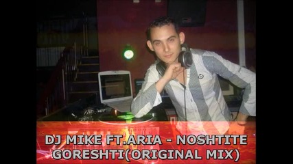 New Pop-folk Hit!!!dj Mike Ft.aria - Noshtite Goreshti(original Mix)