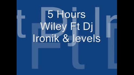 5 Hours Wiley Ft Dj Ironik Levels