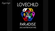 Lovechild - Paradise ( No Matter How Far ) ( G.pal's Ending Titles Remix ) [high quality]
