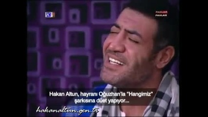 Hakan Altun & Oguzhan Gurcan - Hangimiz Sucluyuz Duet