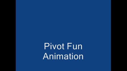 Pivot funy animation