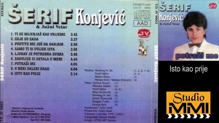 Serif Konjevic i Juzni Vetar - Isto kao prije (Audio 1985)
