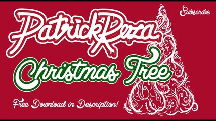 • Patrickreza - Rocking Around The Christmas Tree /dubstep/ free download