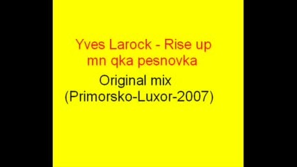 Yves Larock - Rise Up (club Rmx)