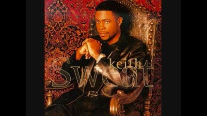 Keith Sweat - I Want To Love You Down