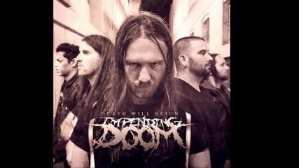 Impending Doom - Death Will Reign