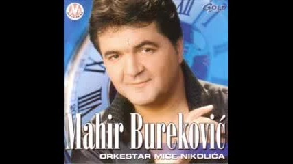Mahir Burekovic - Proklela me tvoja majka
