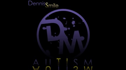 Dennis Smile - Autism (original Mix) Cut [dm Records]
