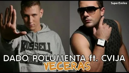Dado Polumenta ft. Cvija - Veceras