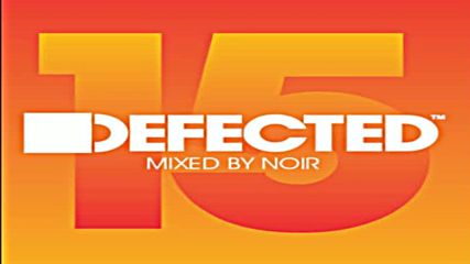 Mixmag Presents Noir Defected 15