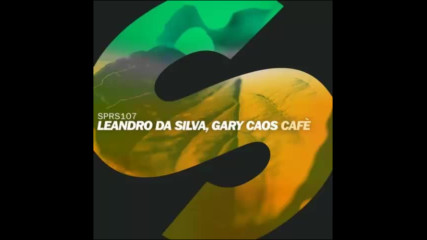 *2017* Leandro Da Silva & Gary Caos - Cafe