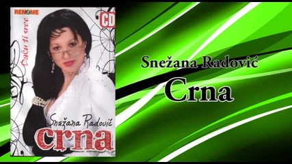 Snezana Radovic Crna - Mlada devojka - (audio 2008)
