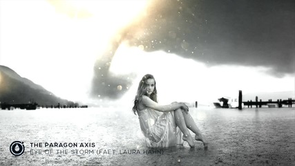 The Paragon Axis - Eye Of The Storm (feat. Laura Hahn)