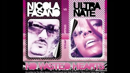 Nicola Fasano Vs. Ultra Nat - No Wasted Hearts Alex Gaudino Jason Rooney Remix 