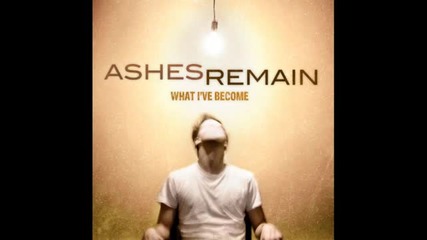 Ashes Remain - Take It Away (new)