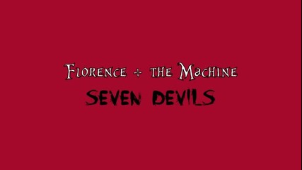 Florence & The Machine-seven devils (текст)
