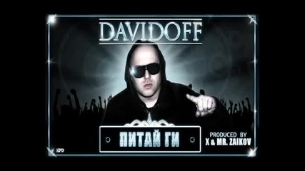 Davidoff - Питай ги (нова песен 2013)(+mp3 download)