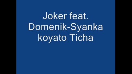 Joker feat. Domenik - Syankata Koyato Ticha 