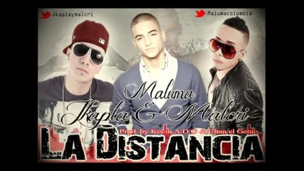 La Distancia - Maluma Ft J Kalpa & Malcri