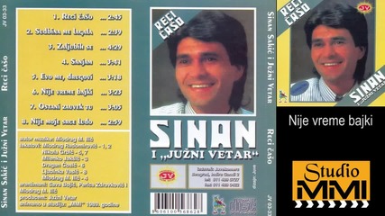 Sinan Sakic i Juzni Vetar - Nije vreme bajki (audio 1989)