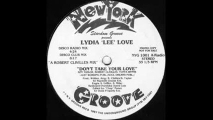 Lydia Lee Love - Don't Take Your Love ( Club Mix ) 1987
