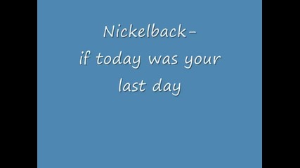 Nickelback - If Today Was Your Last Day (anime) (превод)