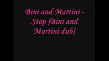 Bini And Martini - Stop