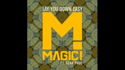 *2016* Magic ft. Sean Paul - Lay You Down Easy