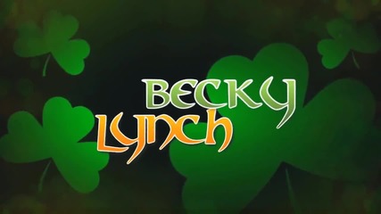 Becky Lynch Custom Titantron