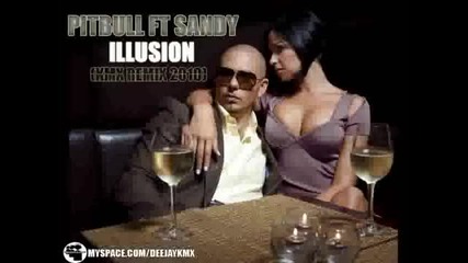 Pitbull Ft. Sandy - Illusion 2010